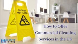 How to Offer Commercial Cleaning Services in the UK