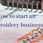 how to start an embroidery business